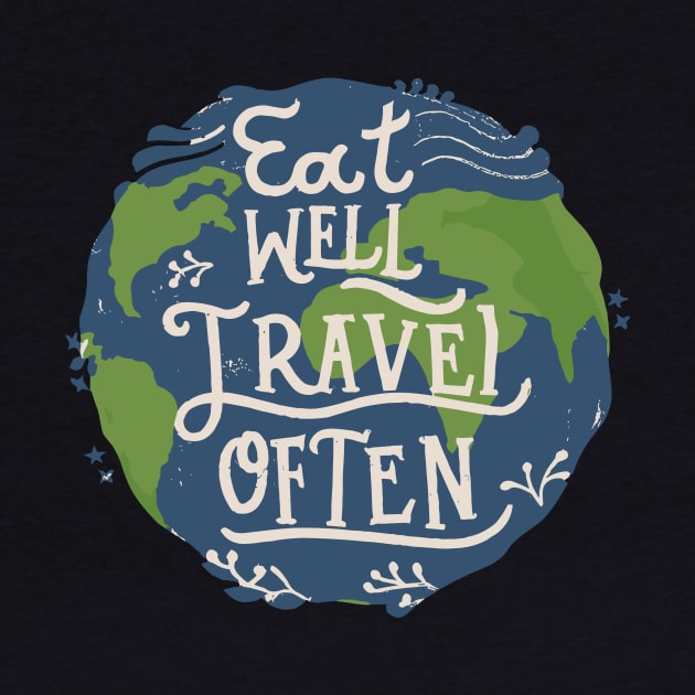 Eat Well, Travel Often. Typography by Chrislkf